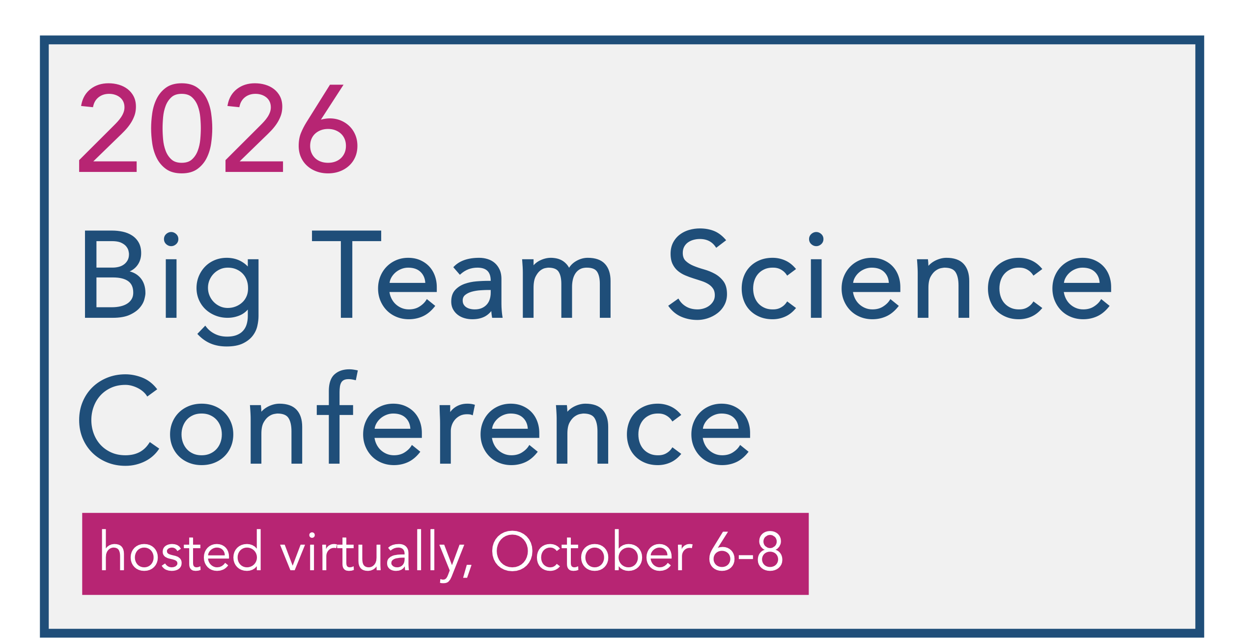 2026 Big Team Science Conference; hosted virtually